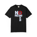 No Meeting Zone T-shirt