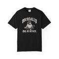 Mentally Out of Office T-shirt