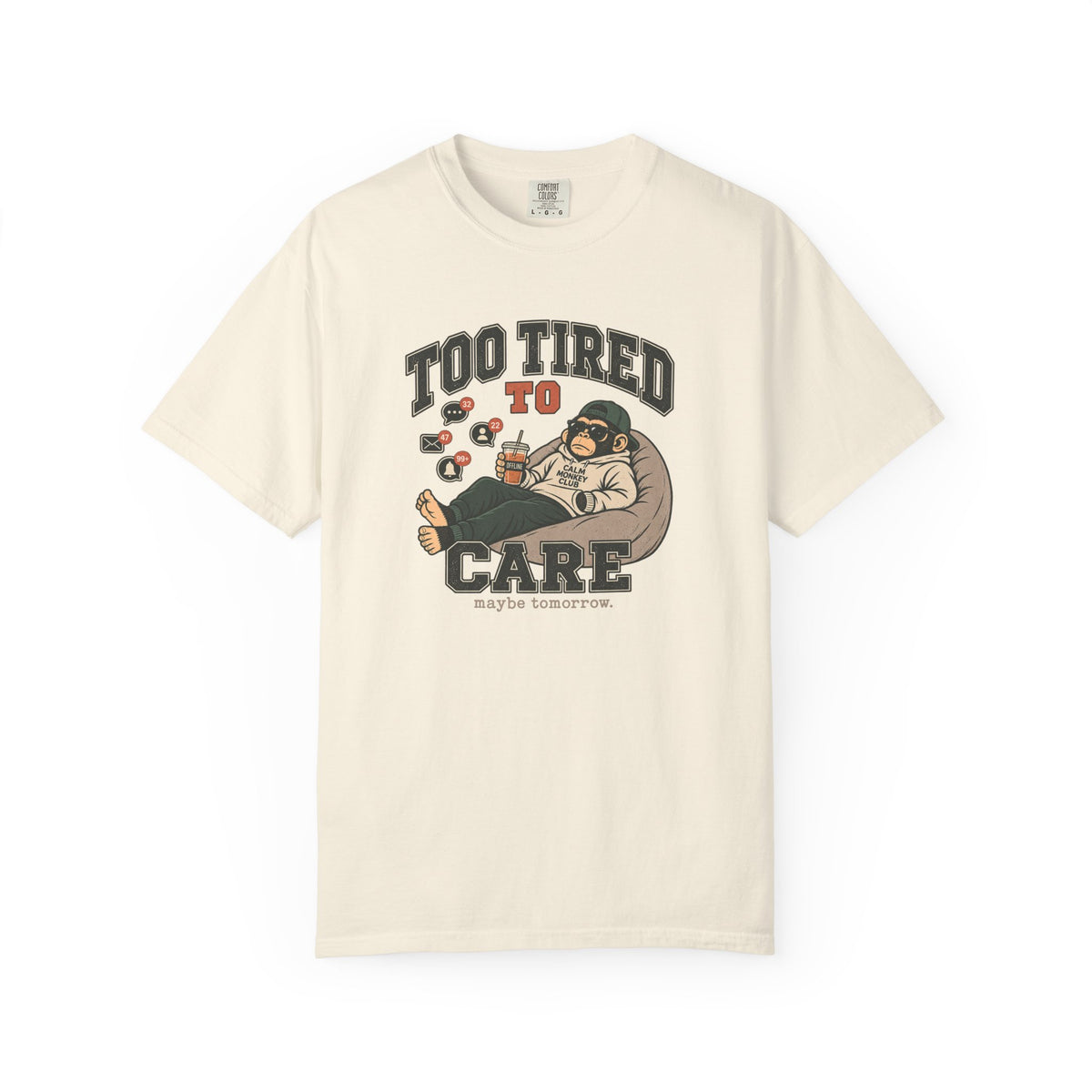 Too Tired to Care T-shirt