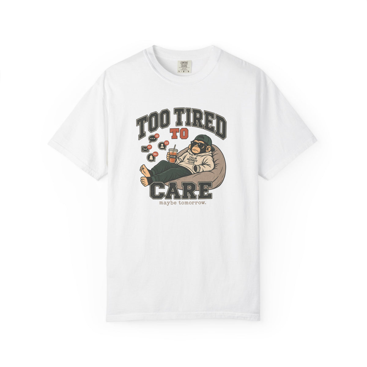 Too Tired to Care T-shirt