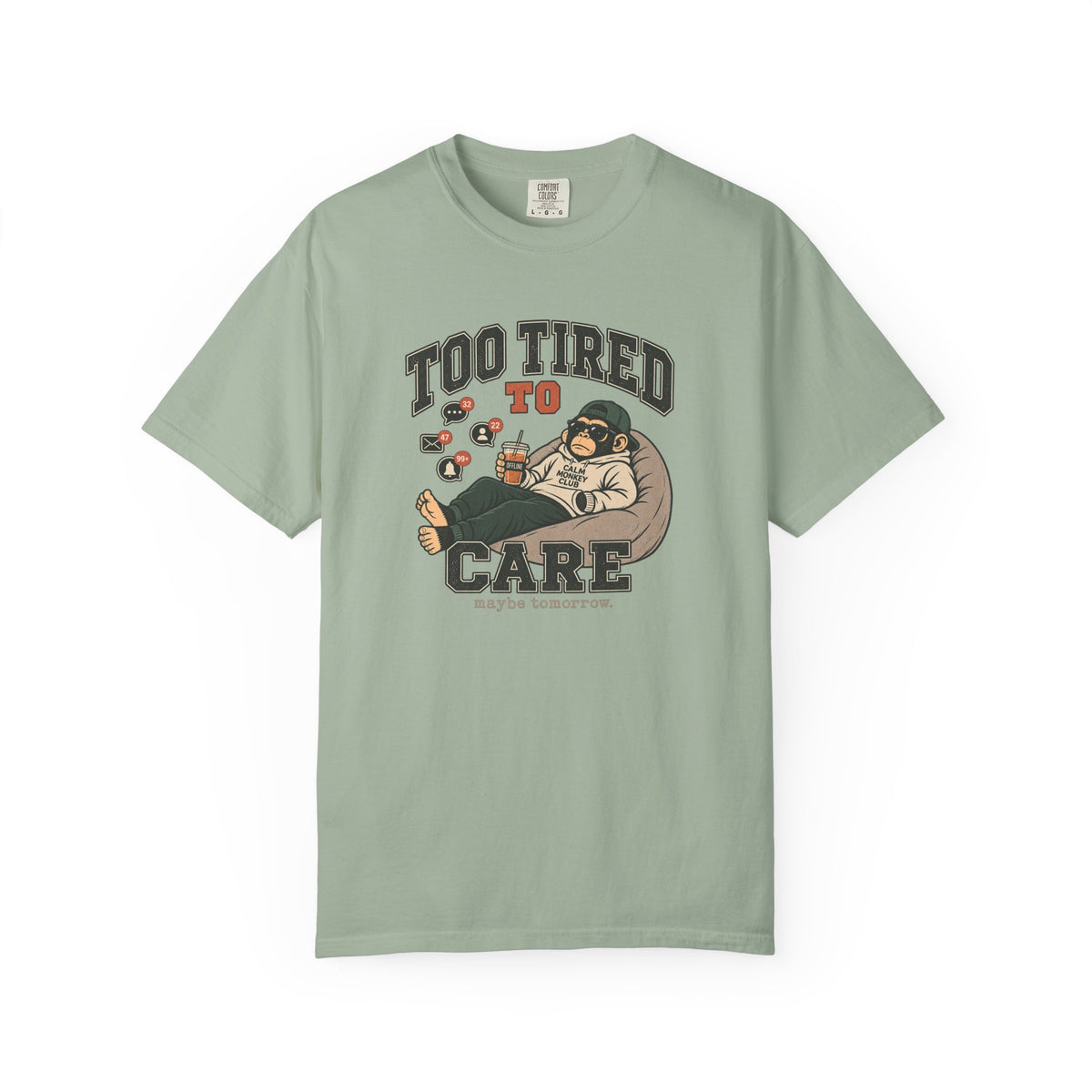 Too Tired to Care T-shirt