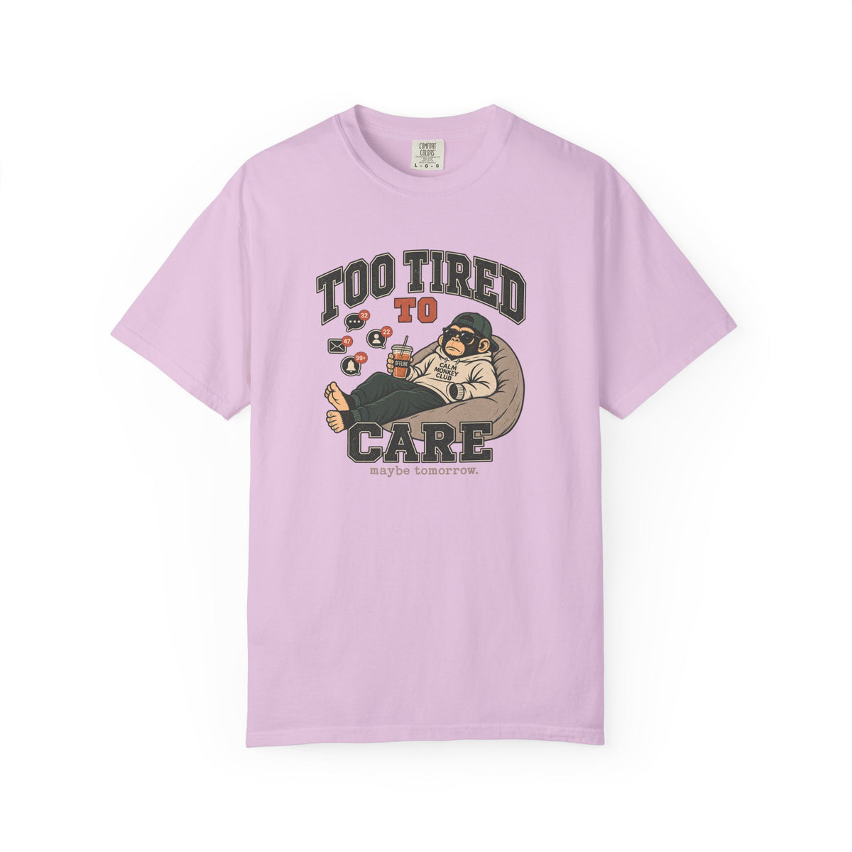 Too Tired to Care T-shirt